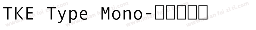 TKE Type Mono字体转换